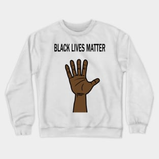 Black Lives Matter Crewneck Sweatshirt